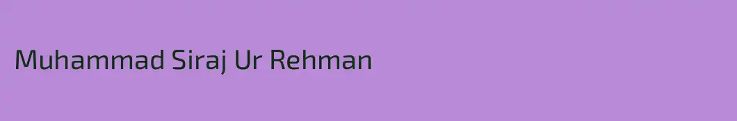 Muhammad Siraj Ur Rehman